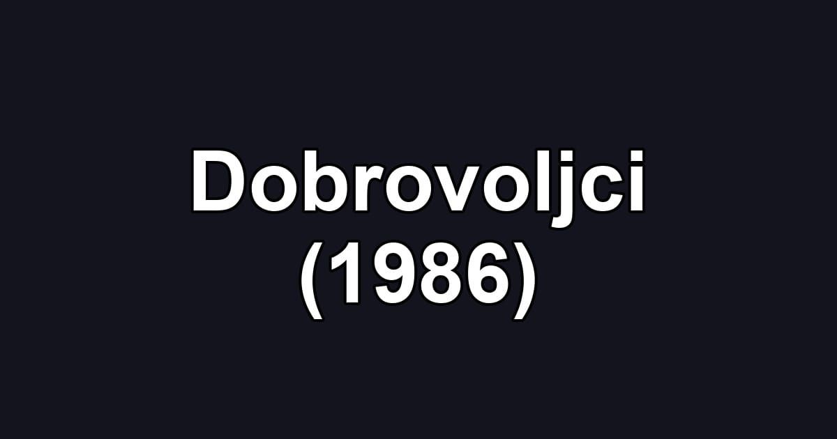 Dobrovoljci (1986)