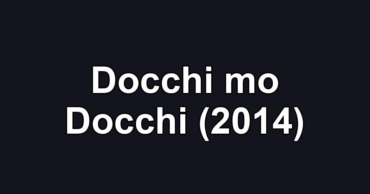 Docchi mo Docchi (2014)
