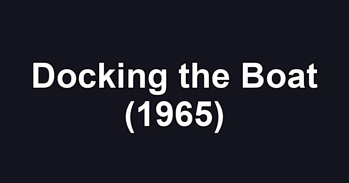 Docking the Boat (1965)