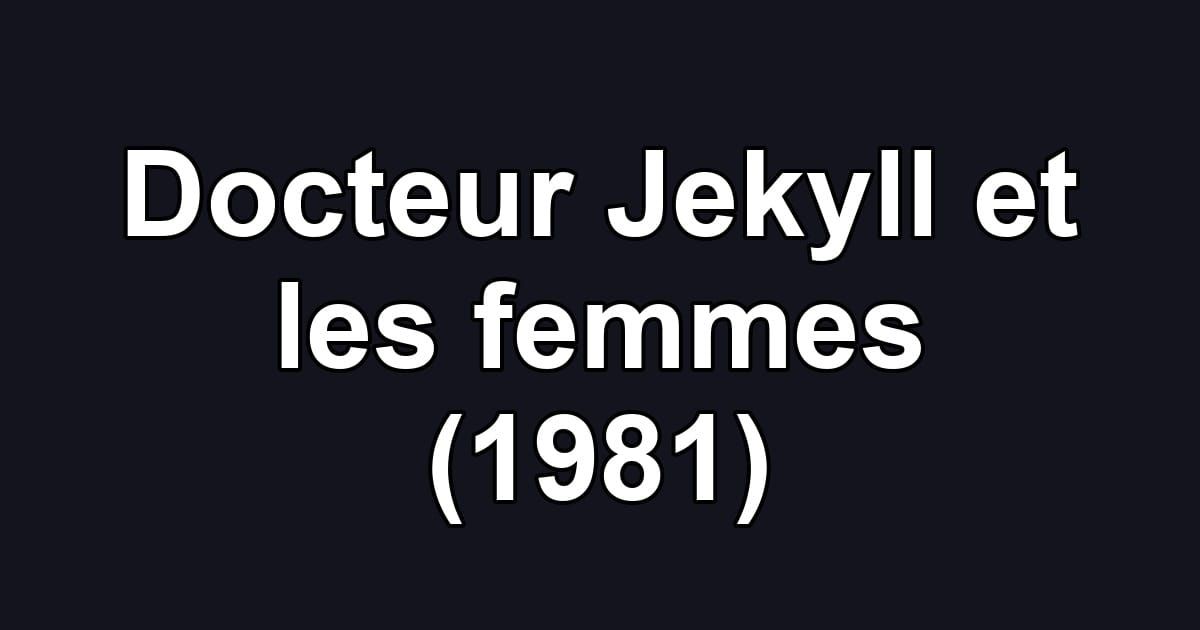 Docteur Jekyll et les femmes (1981)