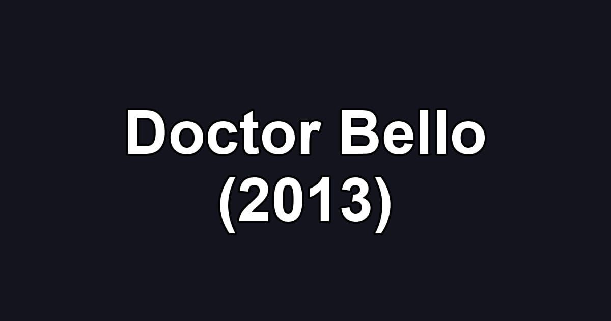 Doctor Bello (2013)