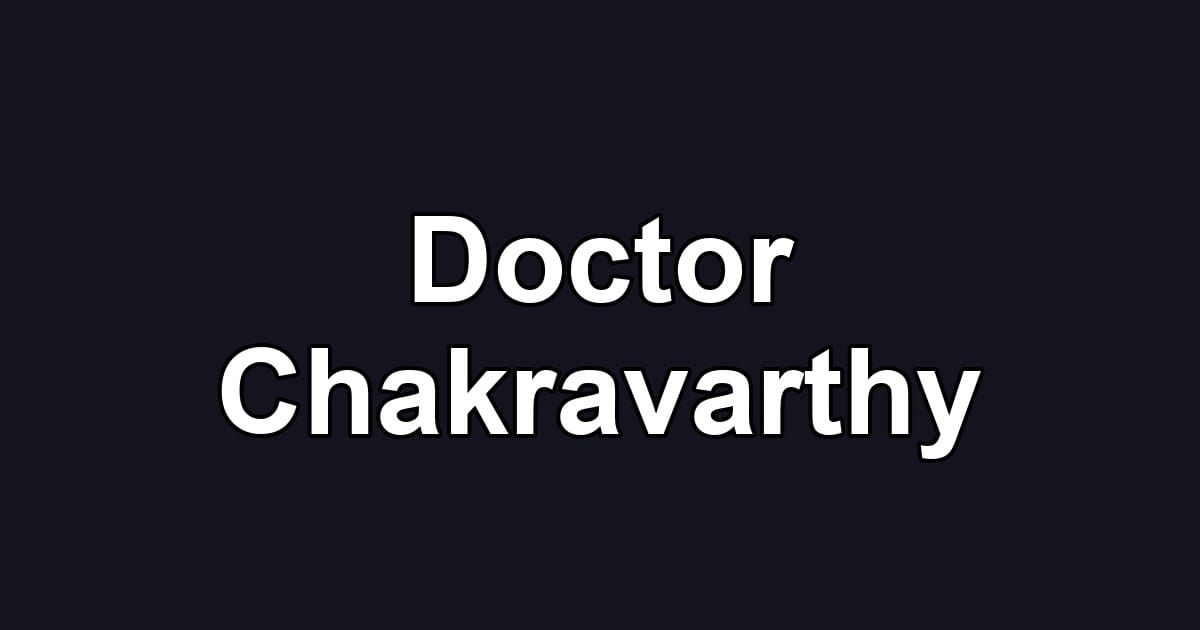Doctor Chakravarthy