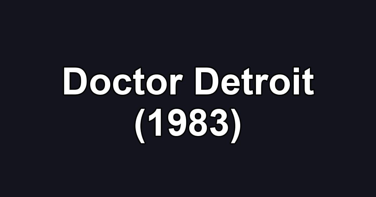 Doctor Detroit (1983)