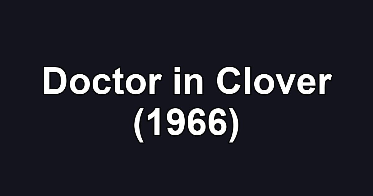 Doctor in Clover (1966)