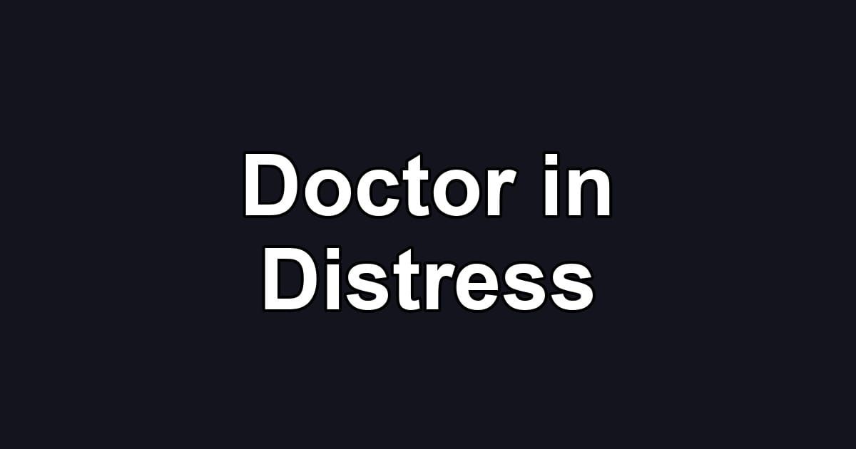 Doctor in Distress