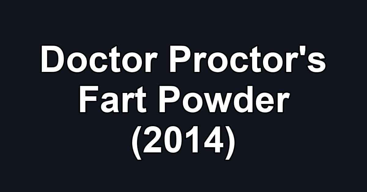 Doctor Proctor's Fart Powder (2014)