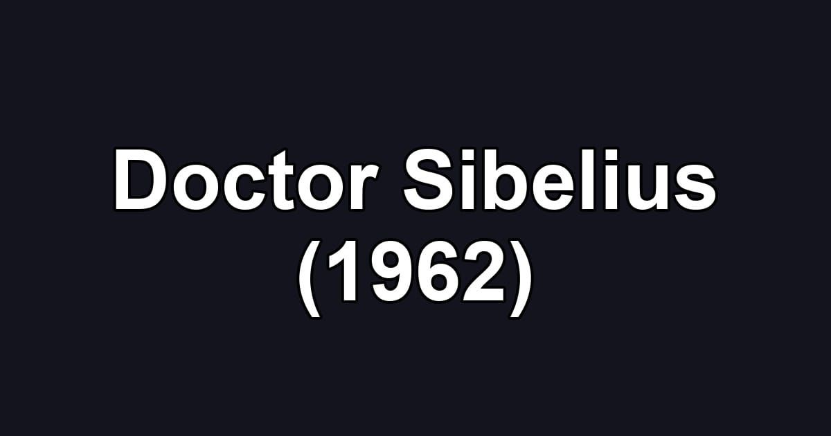 Doctor Sibelius (1962)