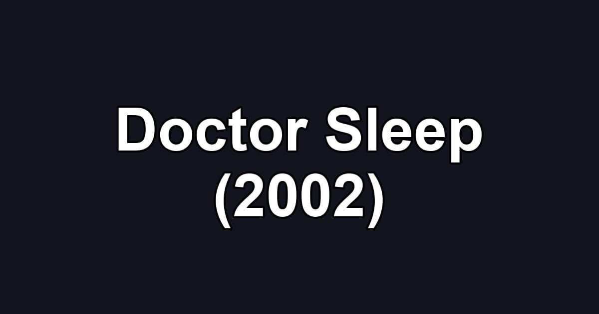 Doctor Sleep (2002)