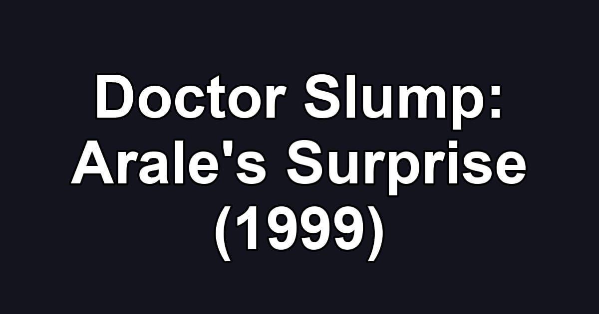 Doctor Slump: Arale's Surprise (1999)