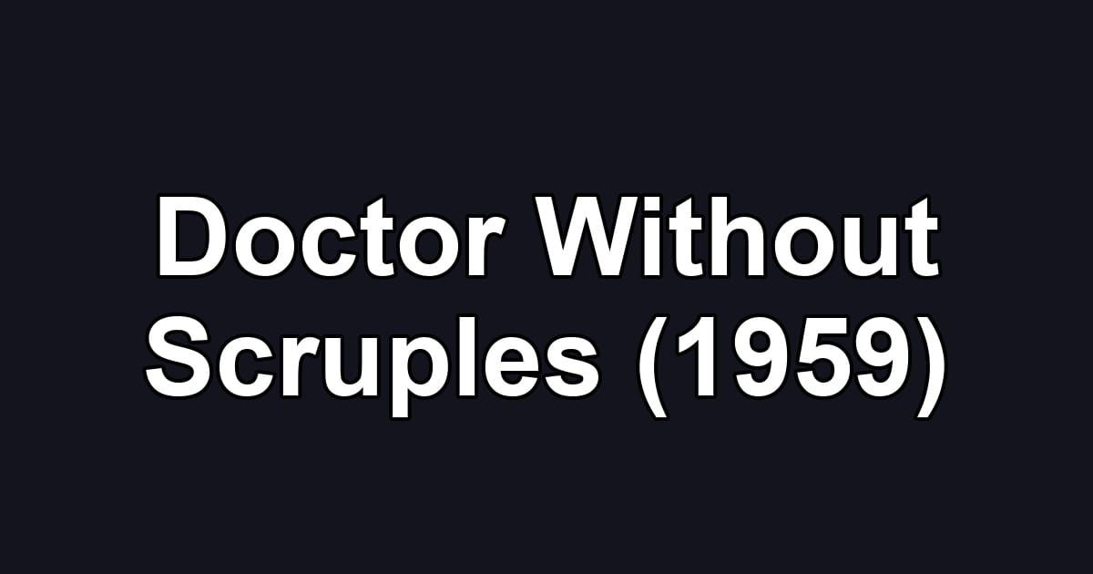 Doctor Without Scruples (1959)