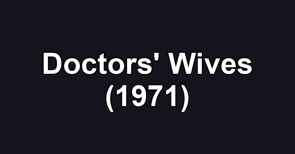 Doctors' Wives (1971)