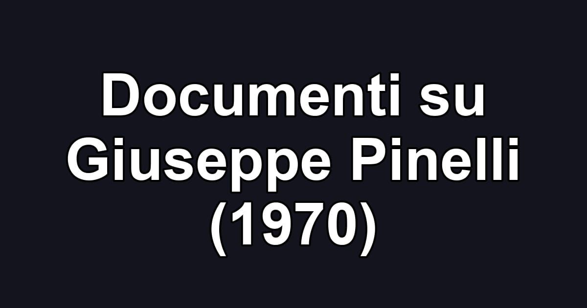 Documenti su Giuseppe Pinelli (1970)