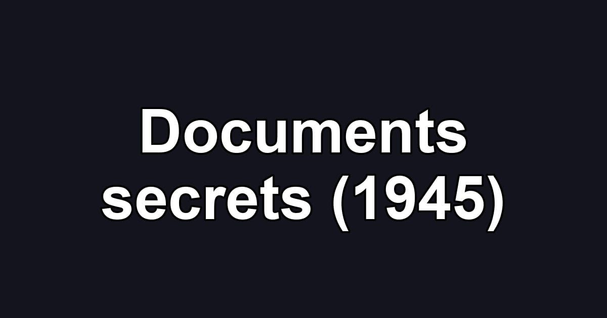 Documents secrets (1945)