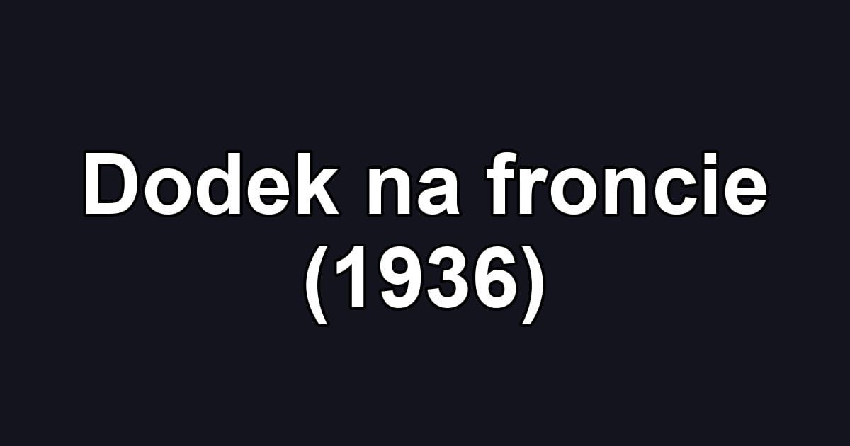 Dodek na froncie (1936)
