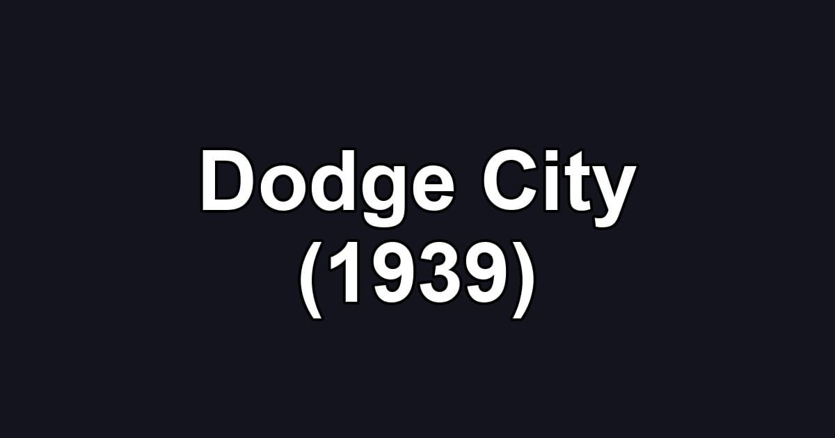 Dodge City (1939)