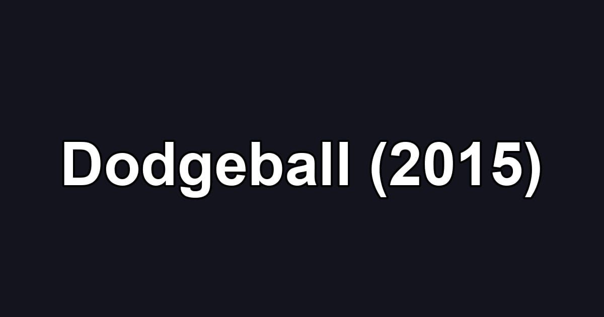 Dodgeball (2015)