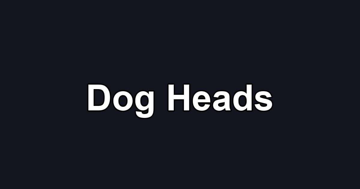 Dog Heads