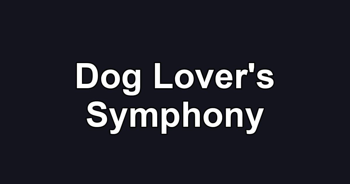 Dog Lover's Symphony