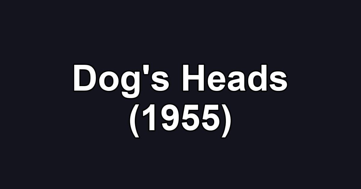 Dog's Heads (1955)