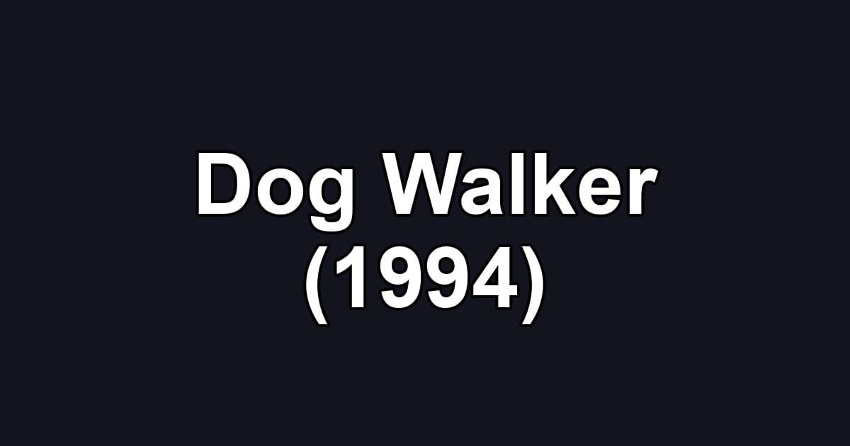 Dog Walker (1994)