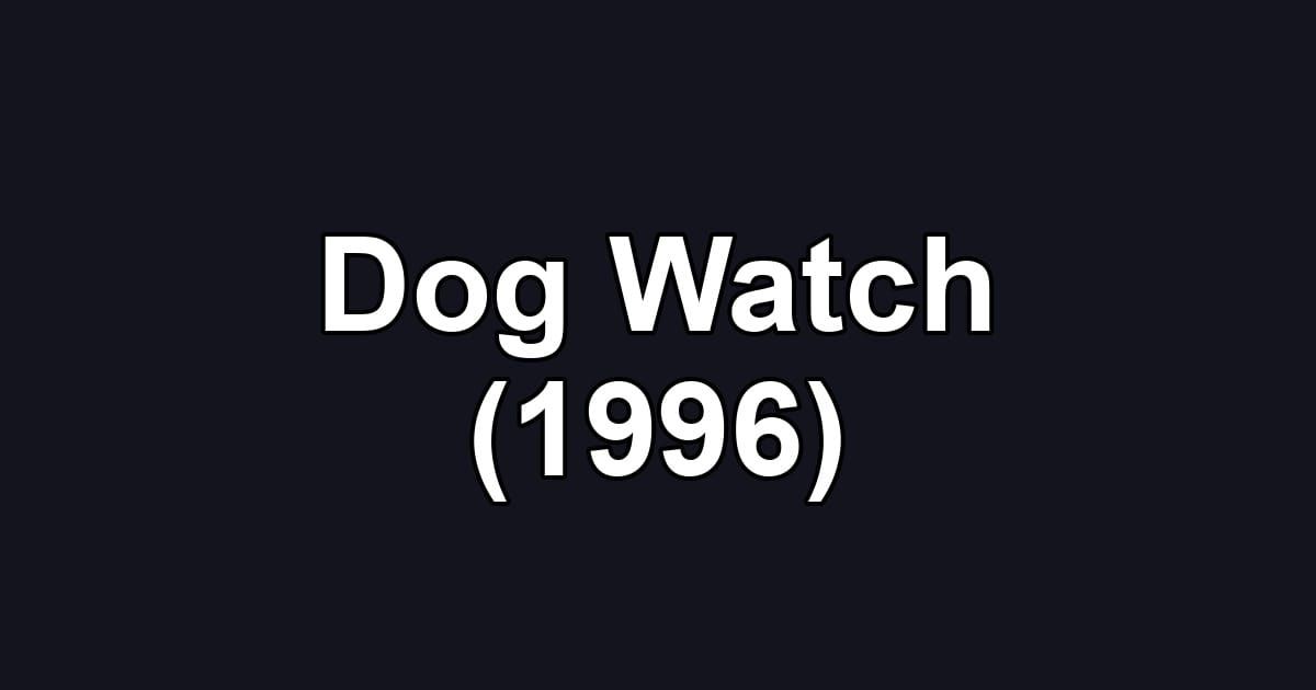 Dog Watch (1996)