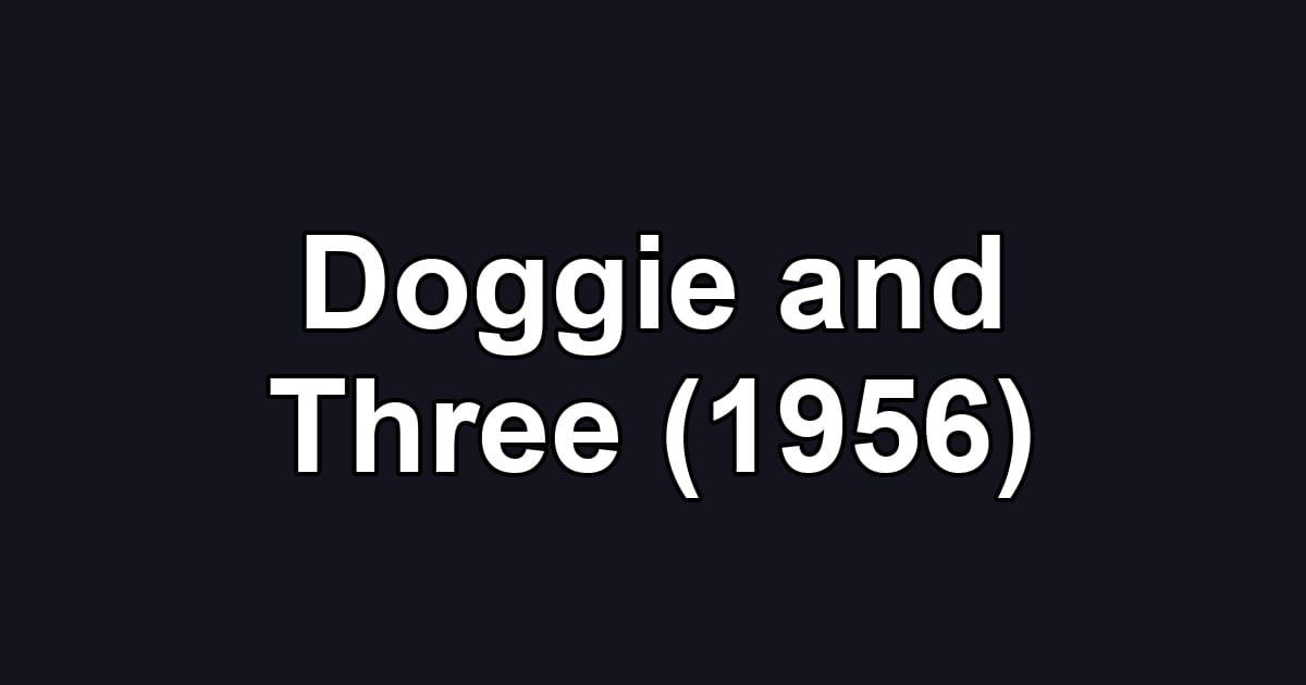Doggie and Three (1956)