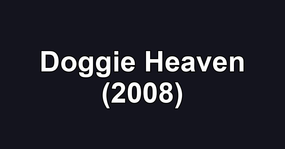 Doggie Heaven (2008)