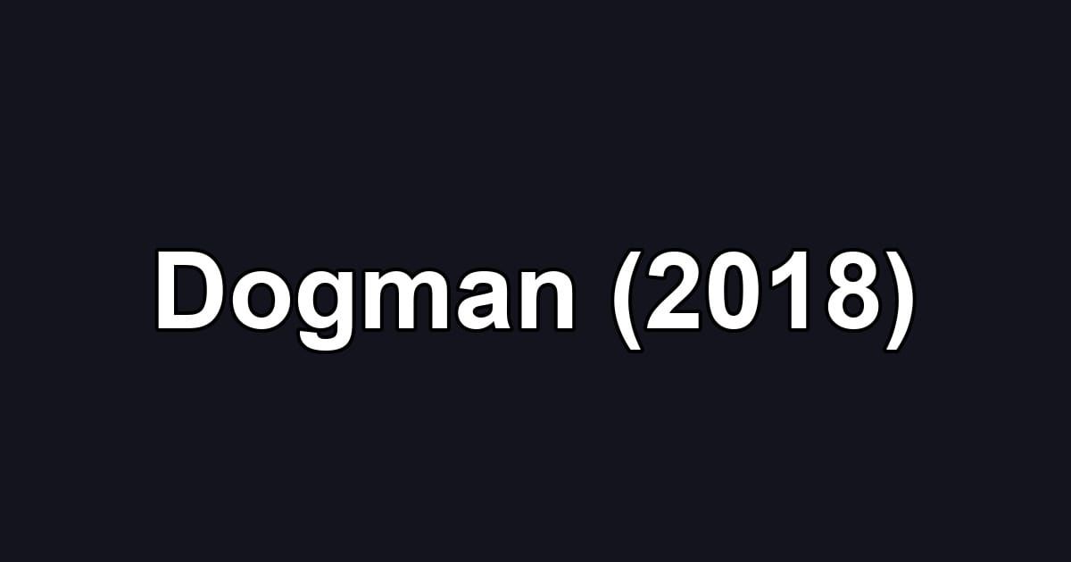 Dogman (2018)