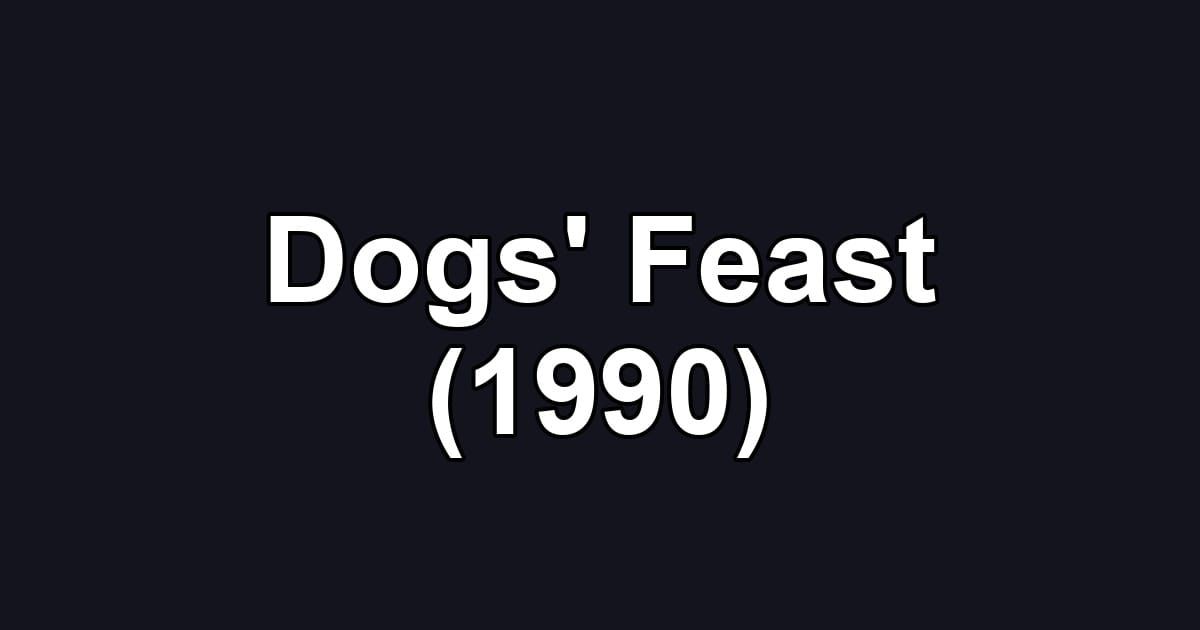 Dogs' Feast (1990)