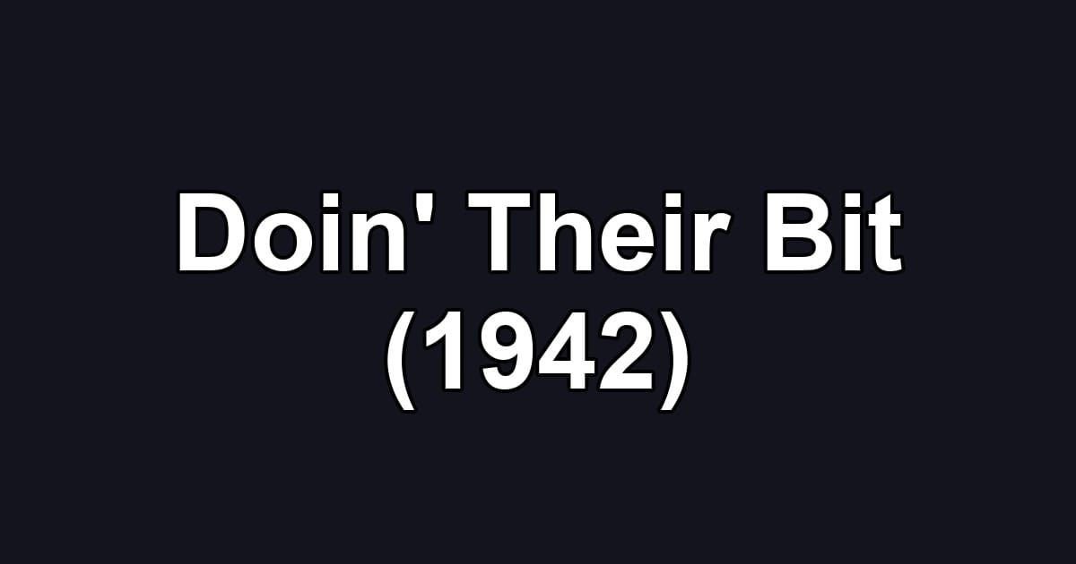 Doin' Their Bit (1942)