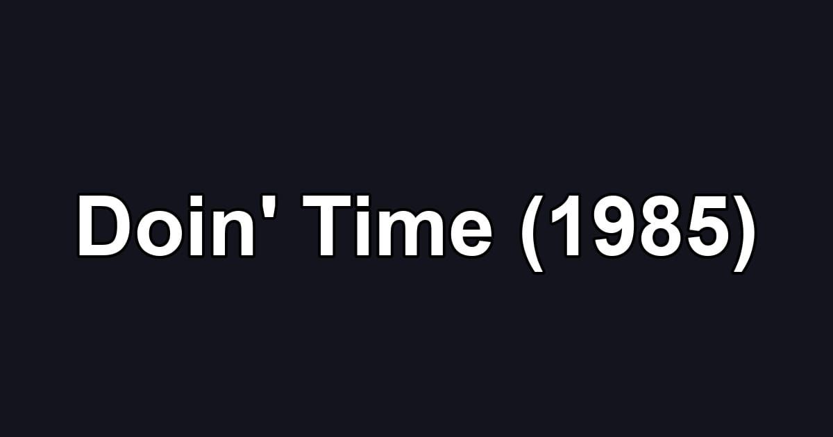 Doin' Time (1985)