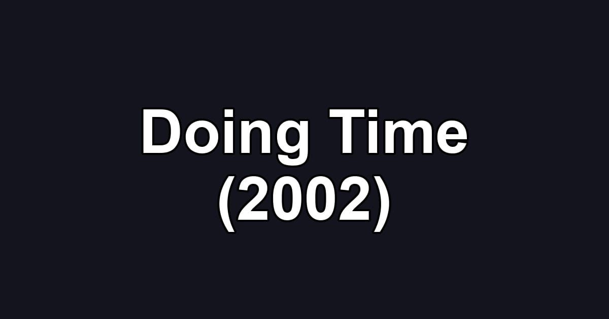 Doing Time (2002)