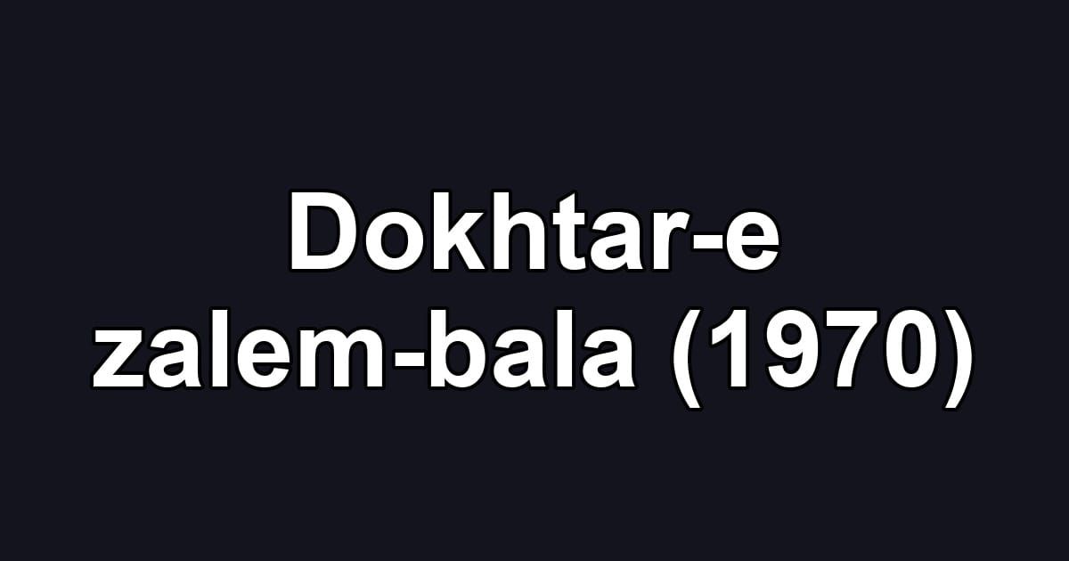Dokhtar-e zalem-bala (1970)