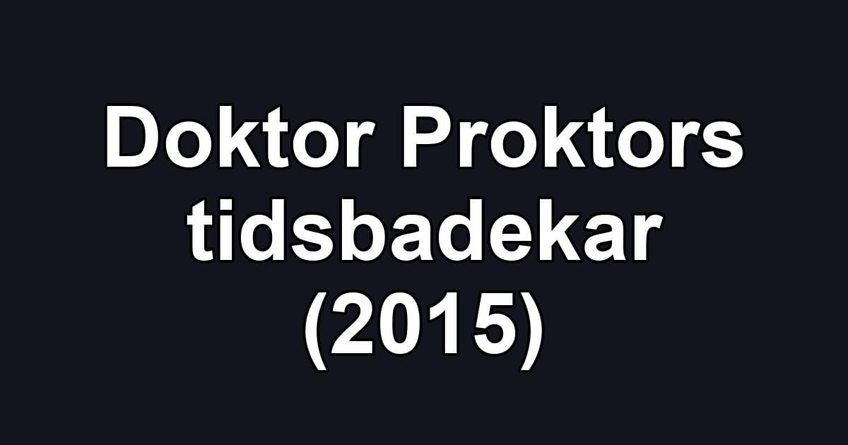 Doktor Proktors tidsbadekar (2015)