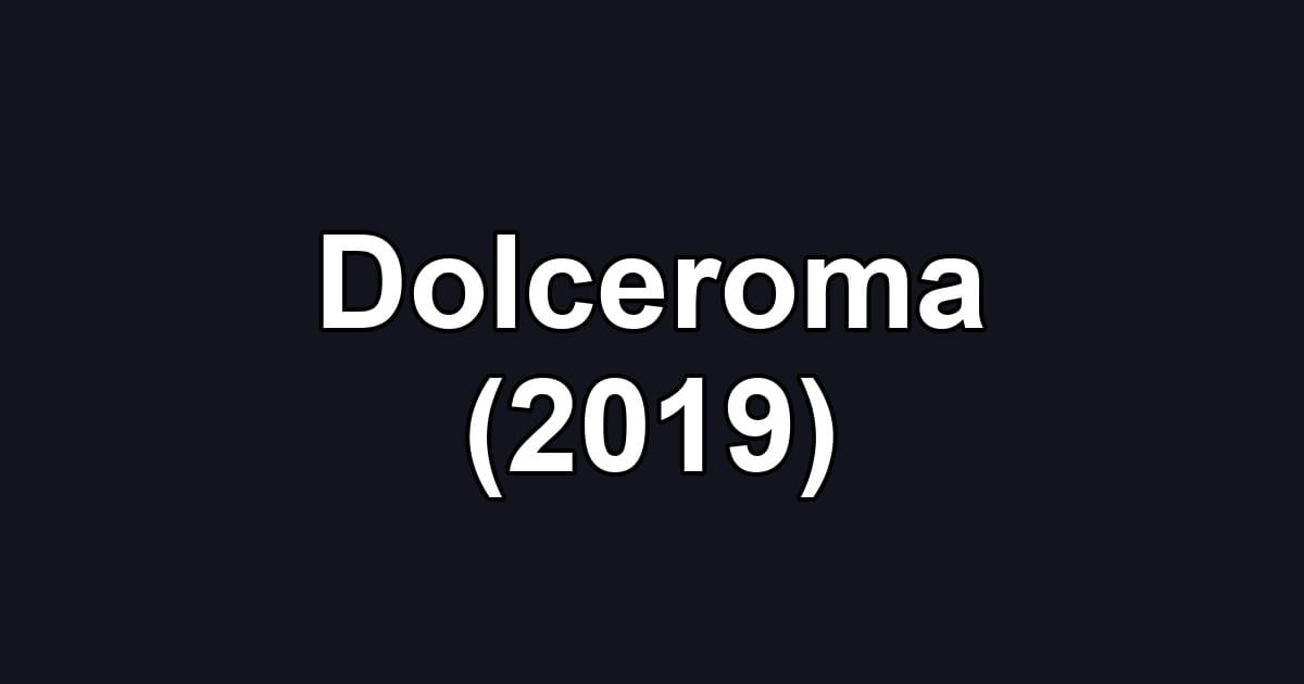 Dolceroma (2019)