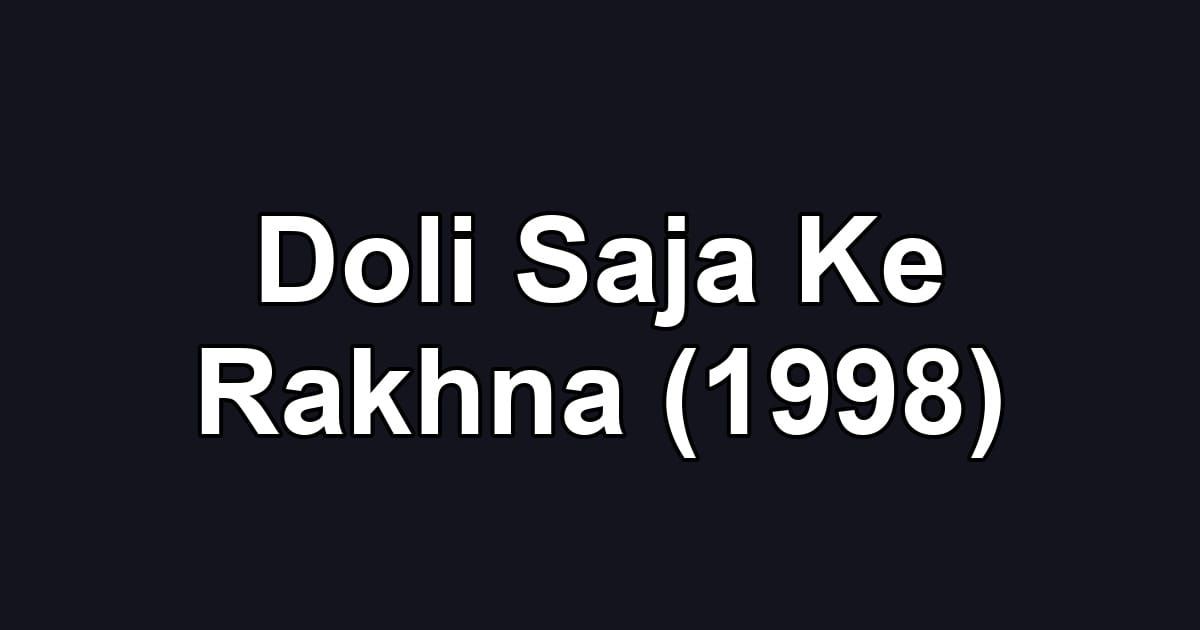 Doli Saja Ke Rakhna (1998)