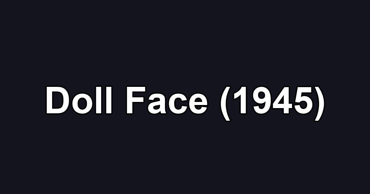 Doll Face (1945)