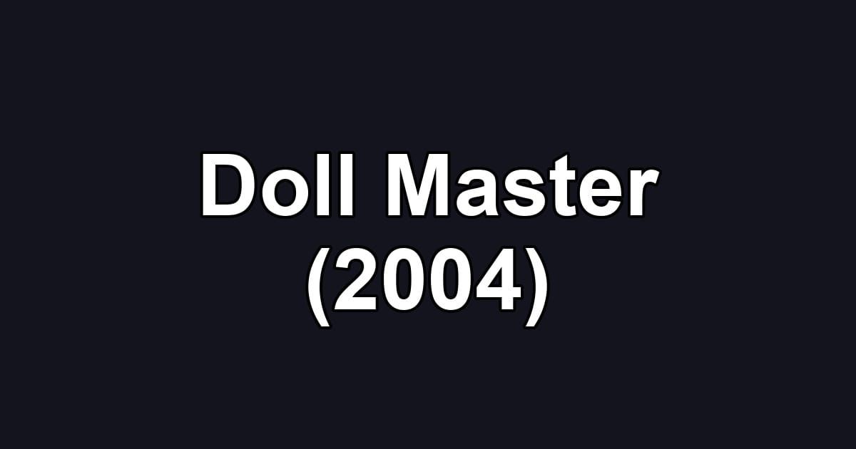 Doll Master (2004)