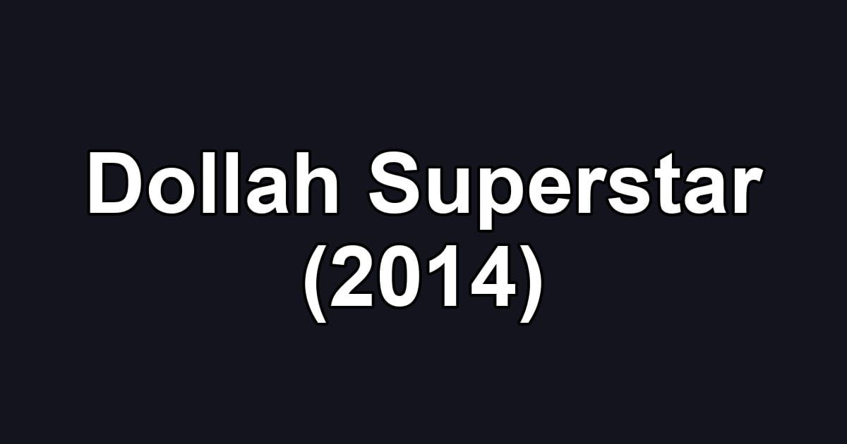 Dollah Superstar (2014)