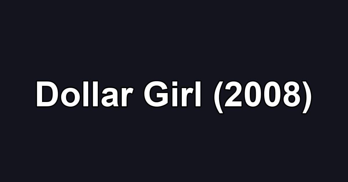 Dollar Girl (2008)