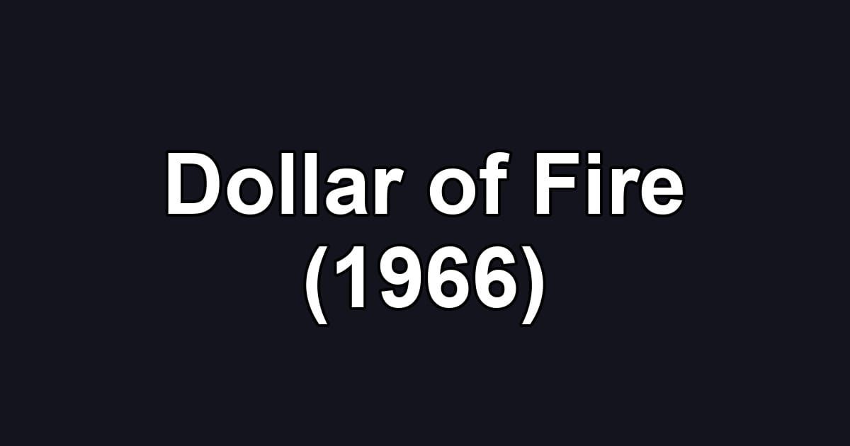 Dollar of Fire (1966)