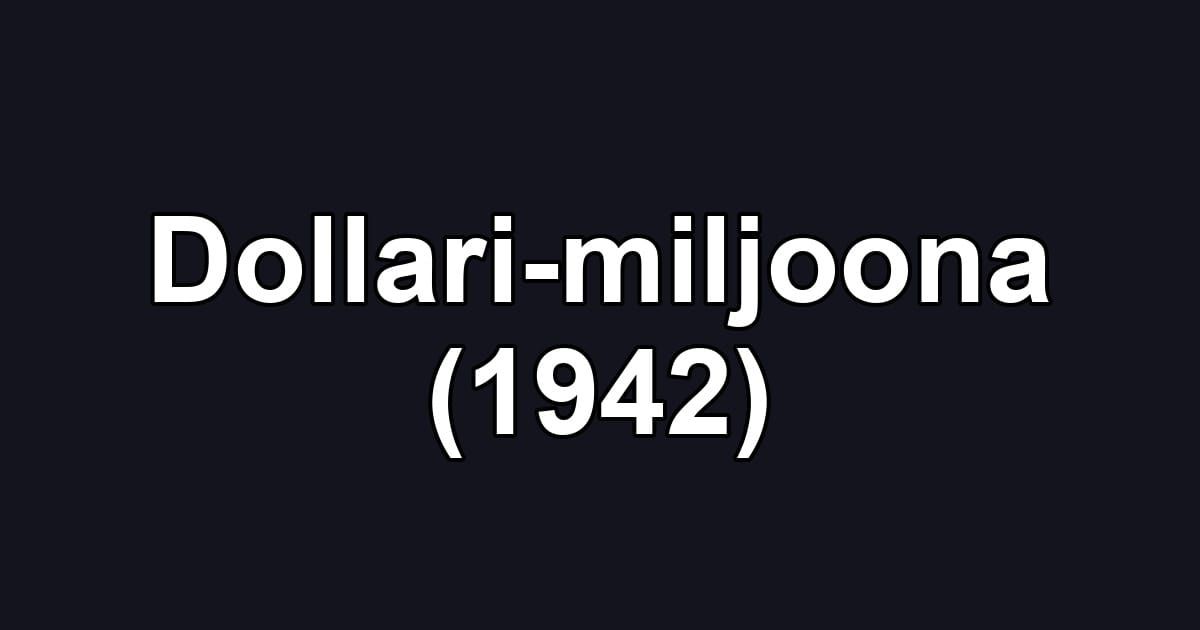 Dollari-miljoona (1942)