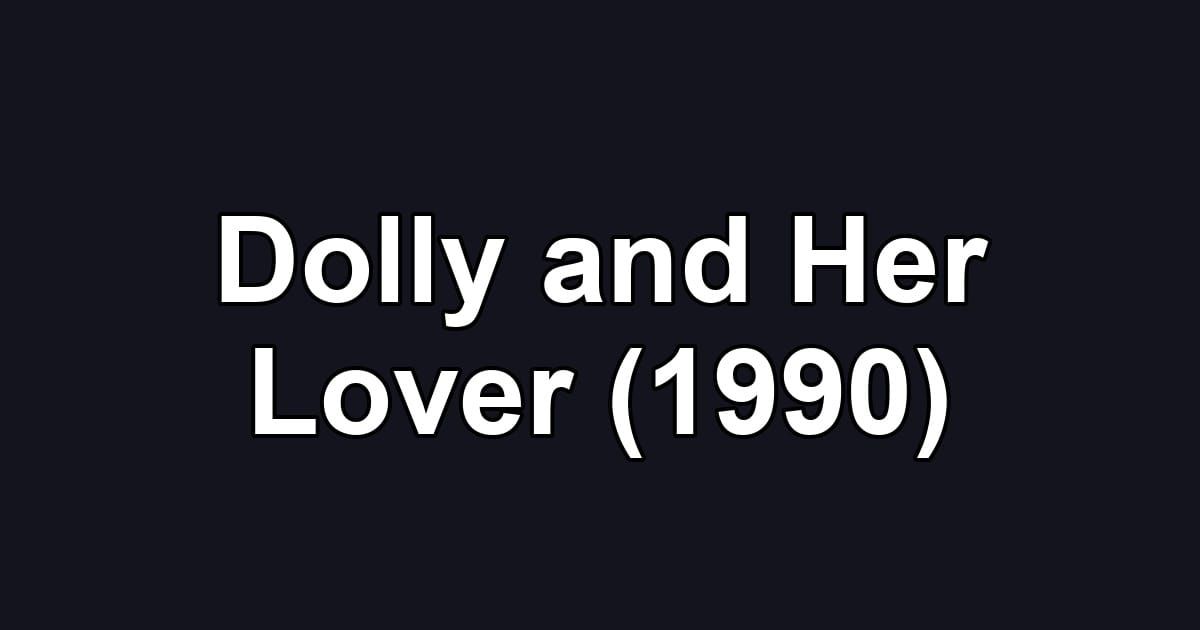 Dolly and Her Lover (1990)
