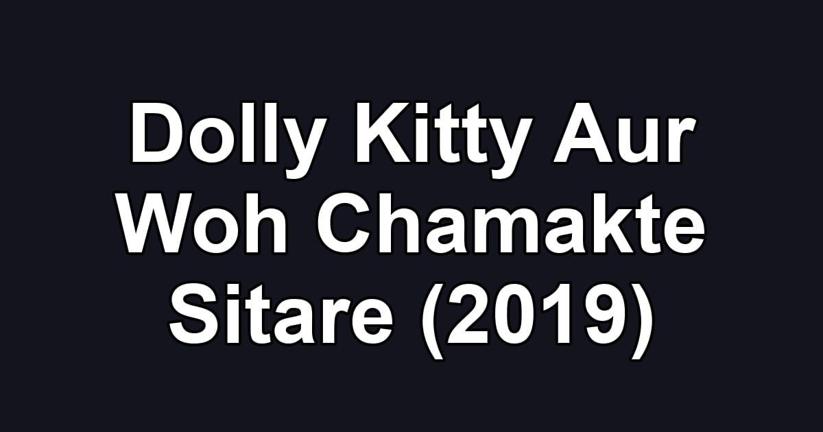 Dolly Kitty Aur Woh Chamakte Sitare (2019)