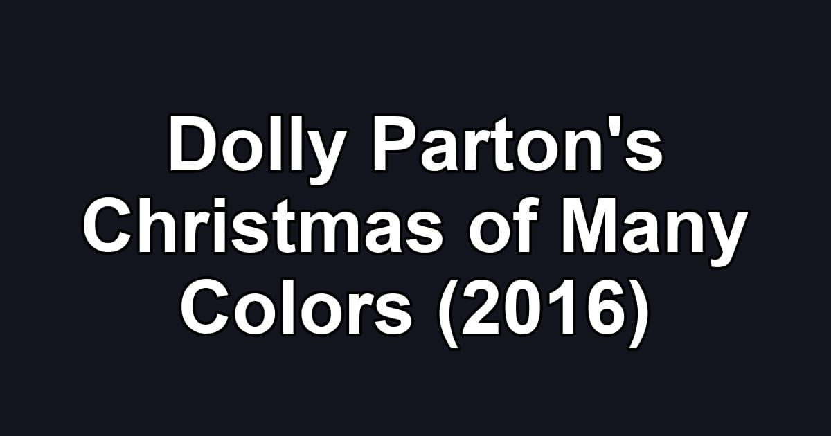 Dolly Parton's Christmas of Many Colors (2016)