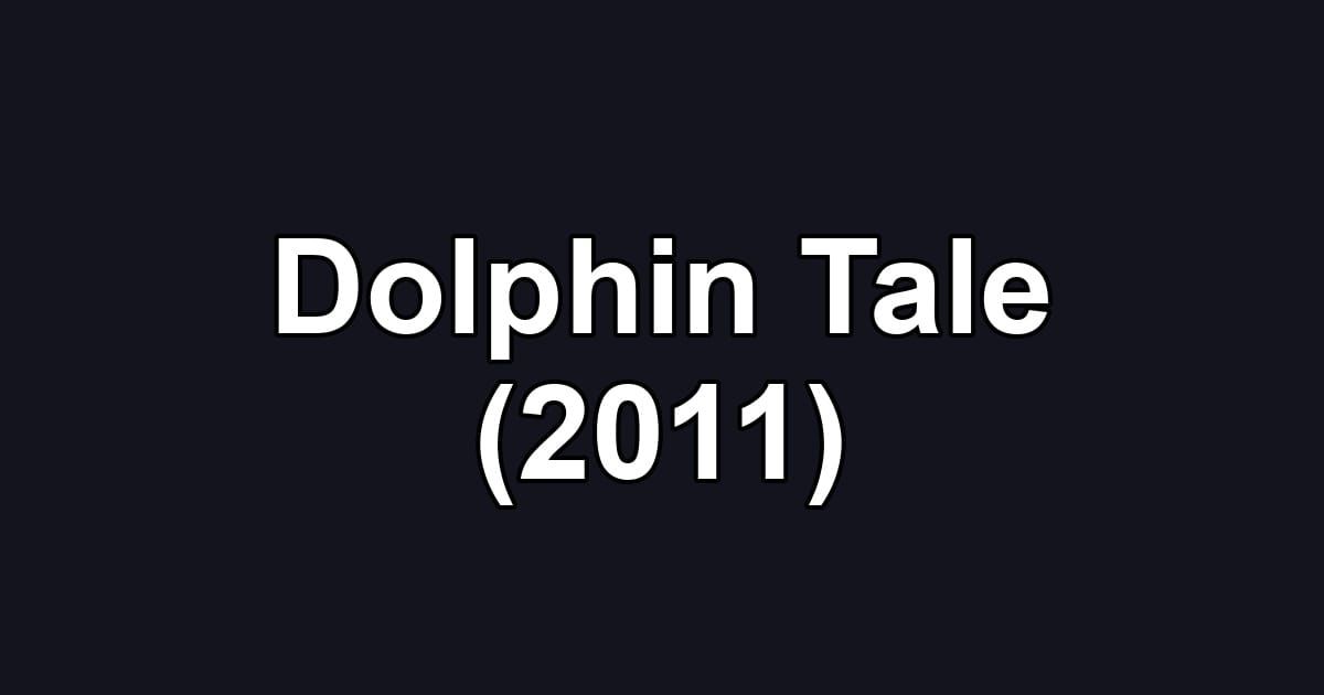 Dolphin Tale (2011)
