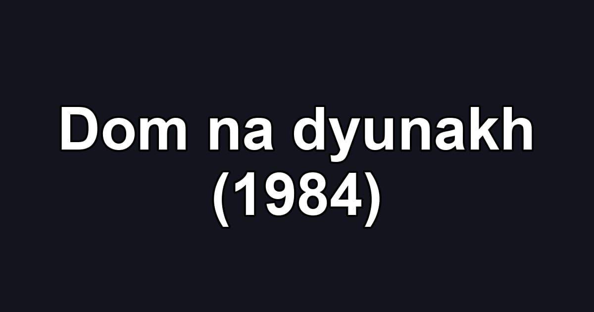 Dom na dyunakh (1984)