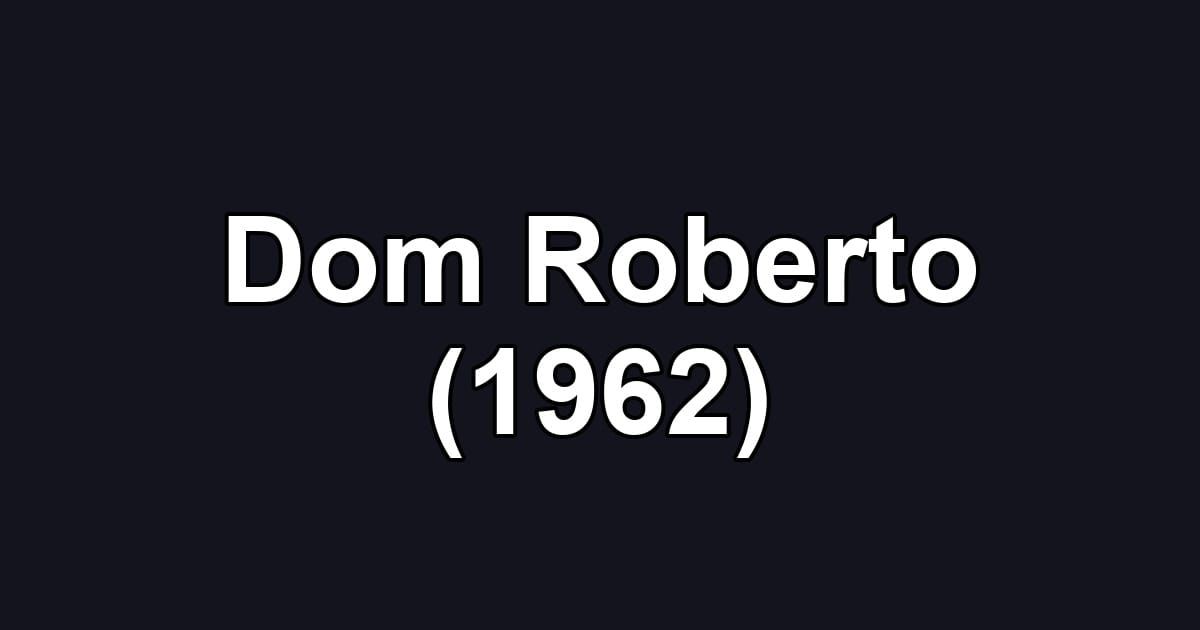 Dom Roberto (1962)
