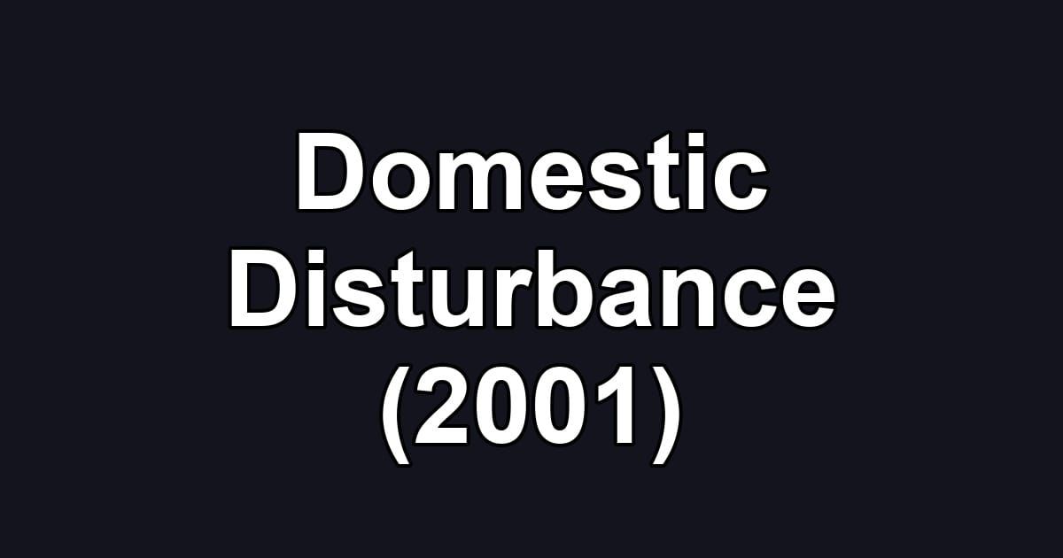 Domestic Disturbance (2001)