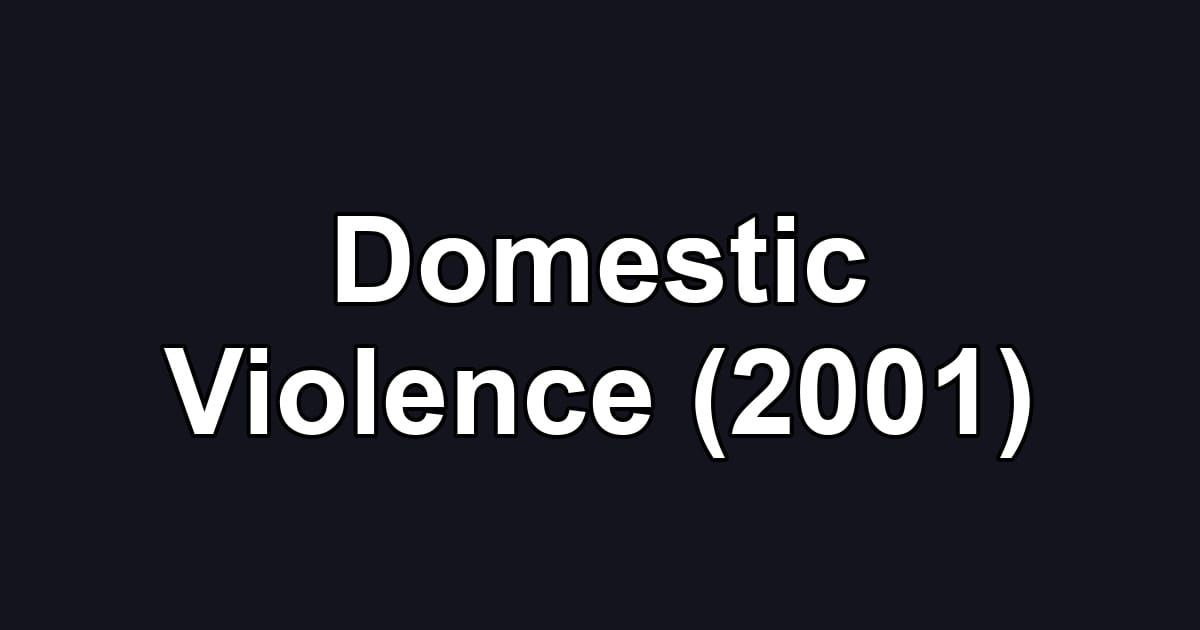Domestic Violence (2001)